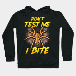 Funny Don't Test Me I Bite Sarcastic Tarantula Hoodie